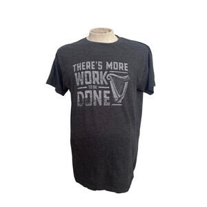 Guinness “There’s More Work to Be Done” T-Shirt Large Gray Harp Logo Beer Tee